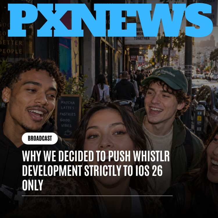 Why We Decided to Push Whistlr Development Strictly to iOS 26